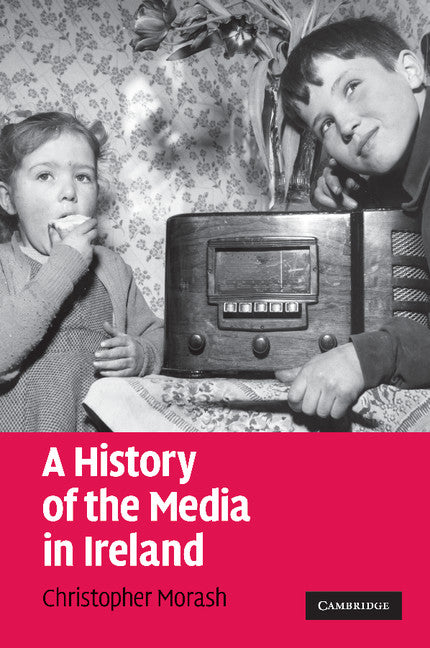 A History of the Media in Ireland (Paperback / softback) 9781107406568