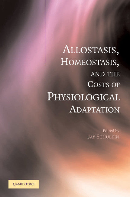 Allostasis, Homeostasis, and the Costs of Physiological Adaptation (Paperback / softback) 9781107406582