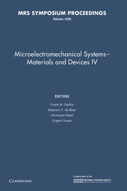 Microelectromechanical Systems - Materials and Devices IV: Volume 1299 (Paperback / softback) 9781107406834