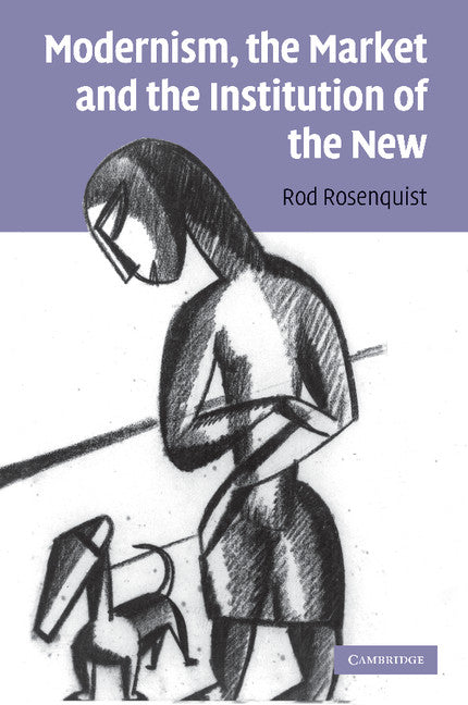 Modernism, the Market and the Institution of the New (Paperback / softback) 9781107406964