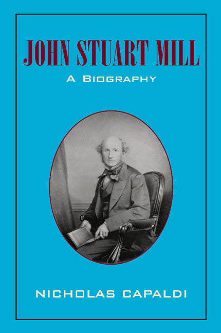 John Stuart Mill; A Biography (Paperback / softback) 9781107407039