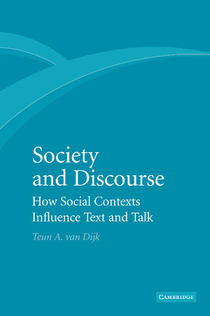 Society and Discourse; How Social Contexts Influence Text and Talk (Paperback / softback) 9781107407107
