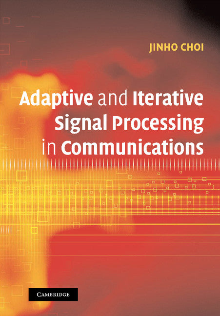 Adaptive and Iterative Signal Processing in Communications (Paperback / softback) 9781107407169