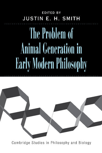 The Problem of Animal Generation in Early Modern Philosophy (Paperback / softback) 9781107407282