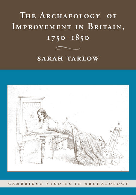 The Archaeology of Improvement in Britain, 1750–1850 (Paperback / softback) 9781107407299