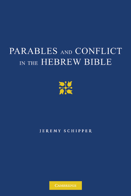 Parables and Conflict in the Hebrew Bible (Paperback / softback) 9781107407541