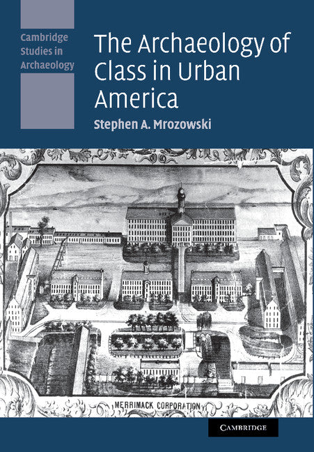 The Archaeology of Class in Urban America (Paperback / softback) 9781107407633