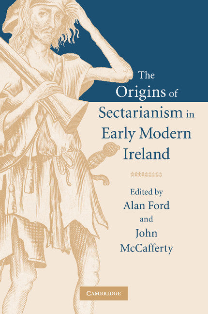 The Origins of Sectarianism in Early Modern Ireland (Paperback / softback) 9781107407787