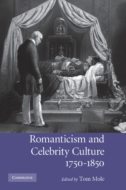 Romanticism and Celebrity Culture, 1750–1850 (Paperback / softback) 9781107407855