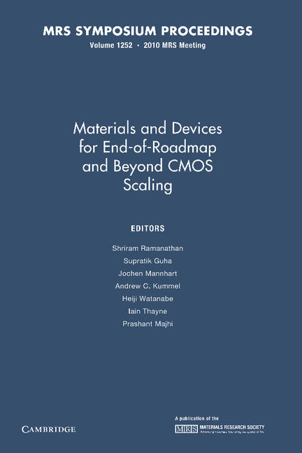 Materials and Devices for End-of-Roadmap and Beyond CMOS Scaling: Volume 1252 (Paperback / softback) 9781107407985