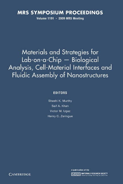 Materials and Strategies for Lab-on-a-Chip — Biological Analysis, Cell-Material Interfaces and Fluidic Assembly of Nanostructures: Volume 1191 (Paperback / softback) 9781107408159