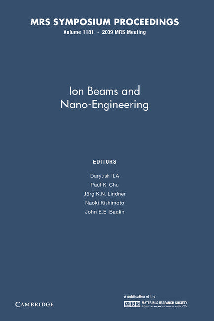 Ion Beams and Nano-Engineering: Volume 1181 (Paperback / softback) 9781107408234