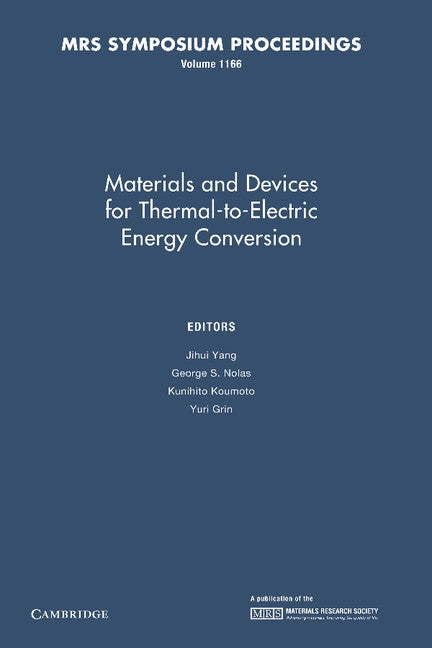 Materials and Devices for Thermal-to-Electric Energy Conversion: Volume 1166 (Paperback / softback) 9781107408265
