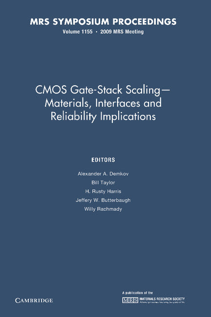 CMOS Gate-Stack Scaling — Materials, Interfaces and Reliability Implications: Volume 1155 (Paperback / softback) 9781107408326