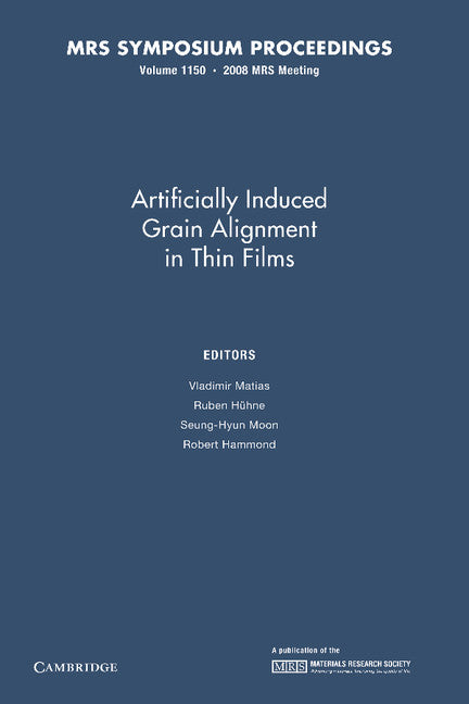 Artificially Induced Grain Alignment in Thin Films: Volume 1150 (Paperback / softback) 9781107408357