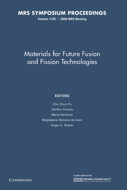 Materials for Future Fusion and Fission Technologies: Volume 1125 (Paperback / softback) 9781107408449