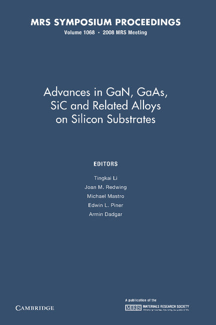 Advances in GaN, GaAs, SiC and Related Alloys on Silicon Substrates: Volume 1068 (Paperback / softback) 9781107408562