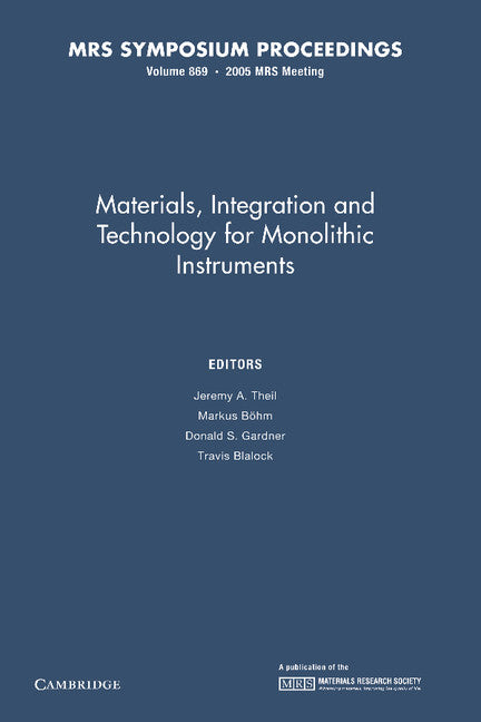 Materials, Integration and Technology for Monolithic Instruments: Volume 869 (Paperback / softback) 9781107408951