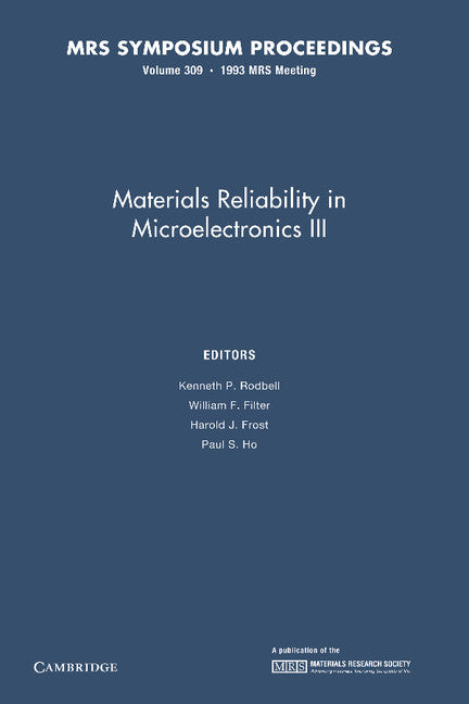 Materials Reliability in Microelectronics III: Volume 309 (Paperback / softback) 9781107409484