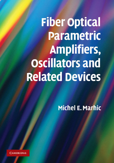 Fiber Optical Parametric Amplifiers, Oscillators and Related Devices (Paperback / softback) 9781107410619
