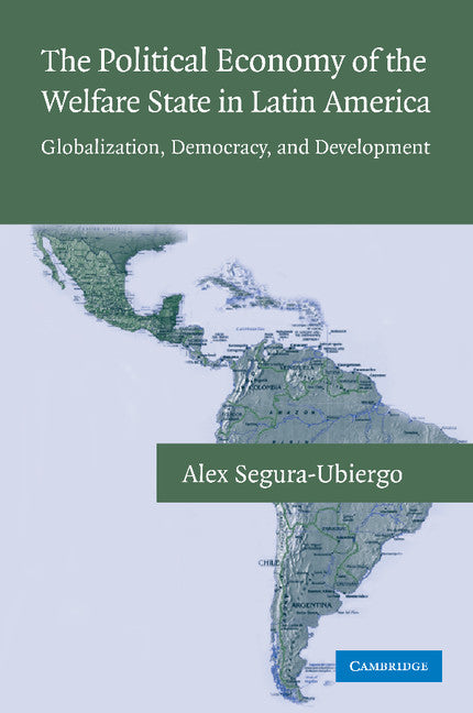 The Political Economy of the Welfare State in Latin America; Globalization, Democracy, and Development (Paperback / softback) 9781107410664