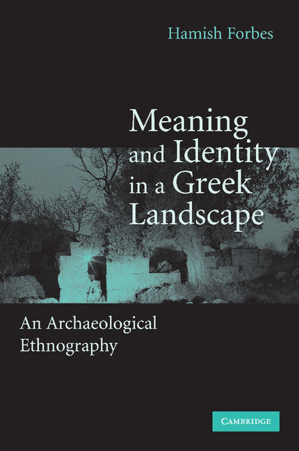 Meaning and Identity in a Greek Landscape; An Archaeological Ethnography (Paperback / softback) 9781107410701