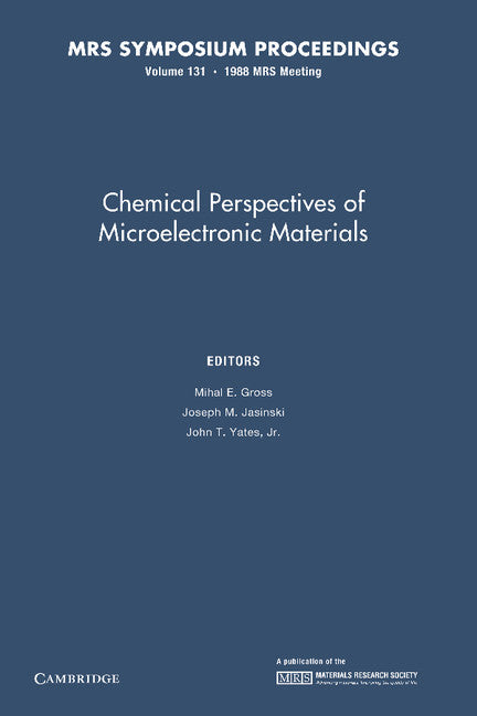 Chemical Perspectives of Microelectronic Materials: Volume 131 (Paperback / softback) 9781107410848