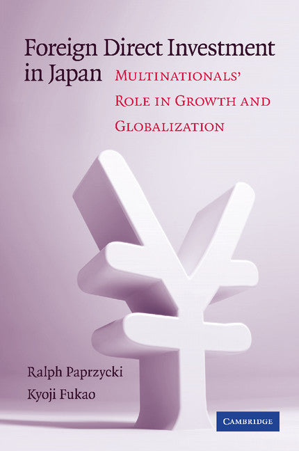 Foreign Direct Investment in Japan; Multinationals' Role in Growth and Globalization (Paperback / softback) 9781107411289