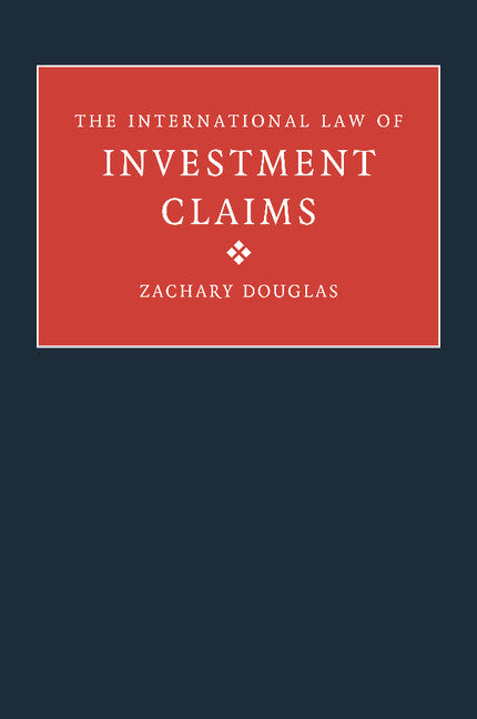 The International Law of Investment Claims (Paperback / softback) 9781107411364