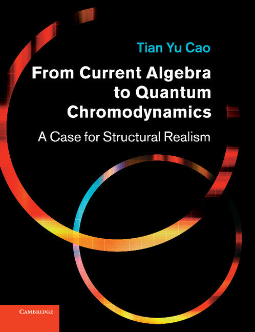 From Current Algebra to Quantum Chromodynamics; A Case for Structural Realism (Paperback / softback) 9781107411395