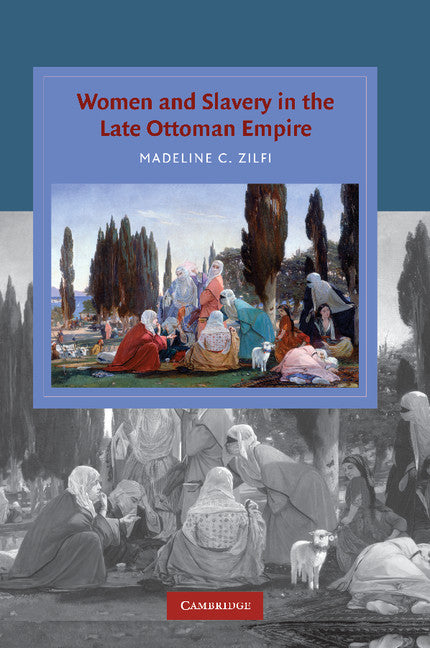 Women and Slavery in the Late Ottoman Empire; The Design of Difference (Paperback / softback) 9781107411456