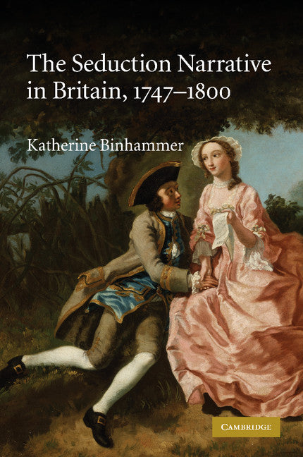 The Seduction Narrative in Britain, 1747–1800 (Paperback / softback) 9781107411500