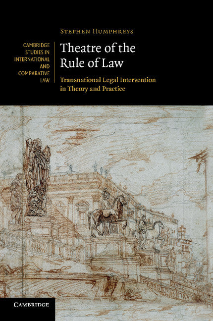 Theatre of the Rule of Law; Transnational Legal Intervention in Theory and Practice (Paperback / softback) 9781107411647