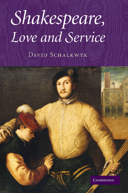 Shakespeare, Love and Service (Paperback / softback) 9781107411654