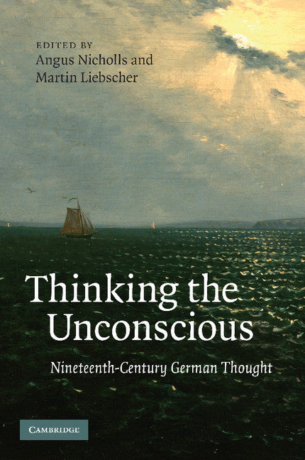 Thinking the Unconscious; Nineteenth-Century German Thought (Paperback / softback) 9781107411760