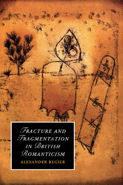 Fracture and Fragmentation in British Romanticism (Paperback / softback) 9781107411777