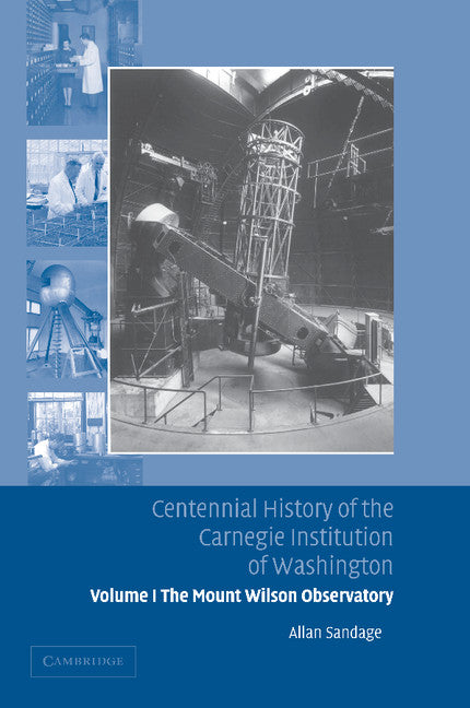 Centennial History of the Carnegie Institution of Washington: Volume 1, The Mount Wilson Observatory: Breaking the Code of Cosmic Evolution (Paperback / softback) 9781107412392