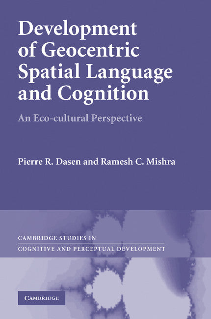 Development of Geocentric Spatial Language and Cognition; An Eco-cultural Perspective (Paperback / softback) 9781107412484