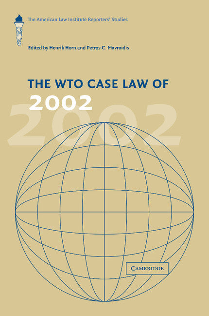 The WTO Case Law of 2002; The American Law Institute Reporters' Studies (Paperback / softback) 9781107412668