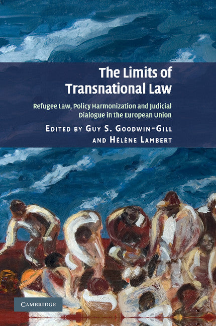 The Limits of Transnational Law; Refugee Law, Policy Harmonization and Judicial Dialogue in the European Union (Paperback / softback) 9781107412729