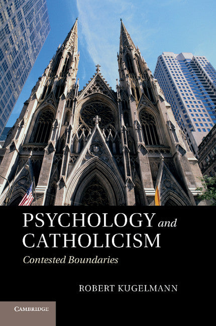 Psychology and Catholicism; Contested Boundaries (Paperback / softback) 9781107412736