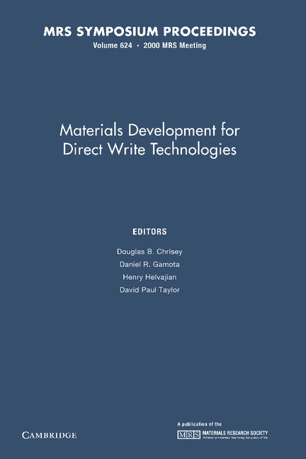 Materials Development for Direct Write Technologies: Volume 624 (Paperback / softback) 9781107413030