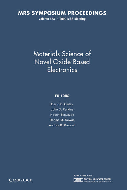 Materials Science of Novel Oxide-Based Electronics: Volume 623 (Paperback / softback) 9781107413047