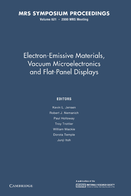 Electron-Emissive Materials, Vacuum Microelectronics and Flat-Panel Displays: Volume 621 (Paperback / softback) 9781107413061