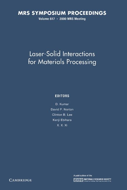 Laser-Solid Interactions for Materials Processing: Volume 617 (Paperback / softback) 9781107413108