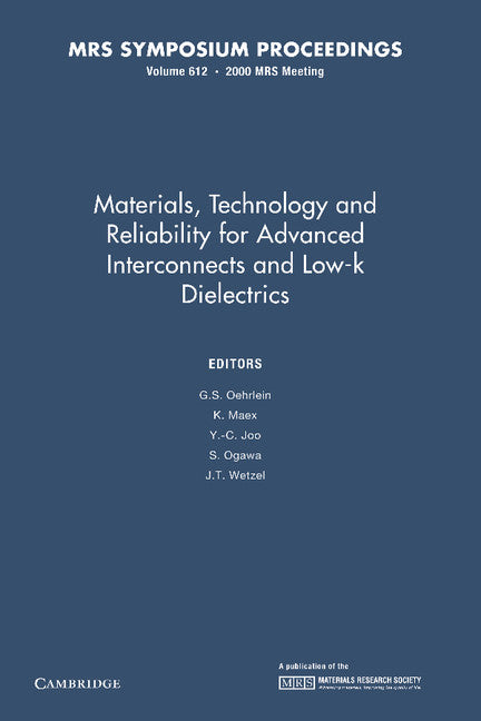 Materials, Technology and Reliability for Advanced Interconnects and Low-K Dielectrics: Volume 612 (Paperback / softback) 9781107413153