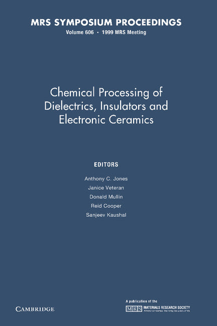 Chemical Processing of Dielectrics, Insulators and Electronic Ceramics: Volume 606 (Paperback / softback) 9781107413207