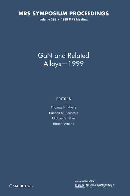 GaN and Related Alloys – 1999: Volume 595 (Paperback / softback) 9781107413290
