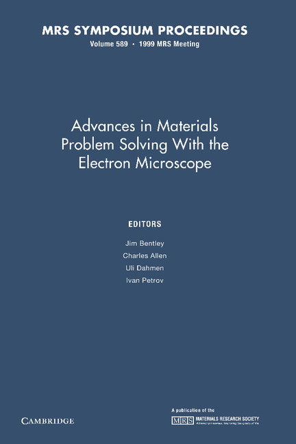 Advances in Materials Problem Solving with the Electron Microscope: Volume 589 (Paperback / softback) 9781107413351