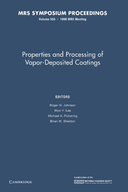 Properties and Processing of Vapor-Deposited Coatings: Volume 555 (Paperback / softback) 9781107413917